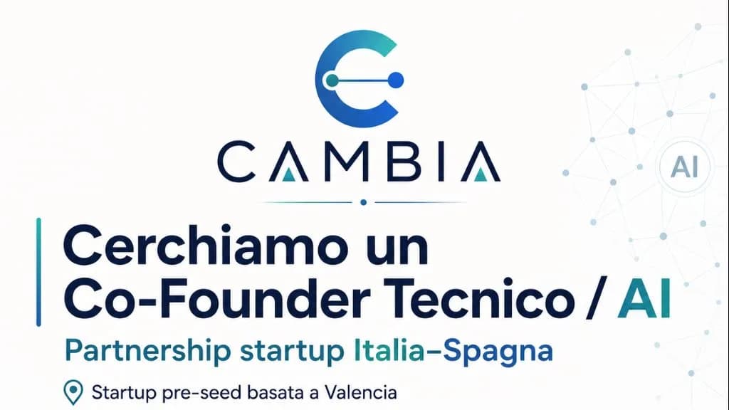 Cerco co-founder tecnico/AI italiano per partnership startup Italia–Spagna